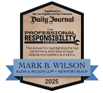 Supplement To The Los Angeles And San Francisco Daily Journal | Top Professional Responsibility Lawyers | The Annual List Highlighting The Top Performing Attorneys In Legal Malpractice Matters And Ethics. | Mark B. Wilson | Klein & Wilson LLP | Newport Beach | 2025